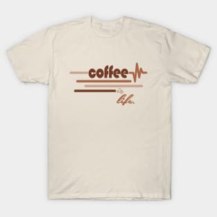 Coffee is Life T-Shirt